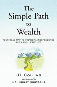 Book cover: The Simple Path to Wealth by JL Collins